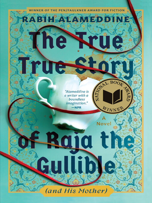Title details for The True True Story of Raja the Gullible (and His Mother) by Rabih Alameddine - Wait list